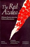  *The Red Azalea: Chinese Poetry since the Cultural (View larger image)