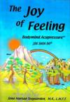  The Joy of Feeling: Bodymind Acupressure - Jin Shi (The Joy of Feeling: Bodymind Acupressure - Jin Shin Do)
