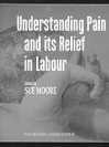  Understanding Pain & Its Relief in Labour (View larger image)