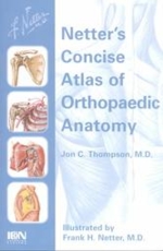  Netter''s Concise Atlas of Orthopaedic Anatomy (View larger image)