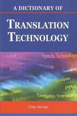  A Dictionary of Translation Technology (Cover Image)