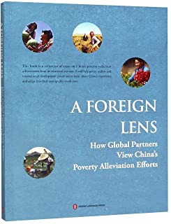  *New Release* A Foreign Lens:How Global Partners V (A Foreign Lens:How Global Partners View China''s Poverty Alleviation Efforts)