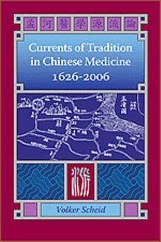  *Currents of Tradition in Chinese Medicine 1626 to (View larger image)