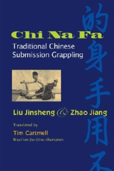  Chin Na Fa: Traditional Chinese Grappling (View larger image)