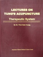  Lectures on Tung''s Acupuncture Therapeutic System (View larger image)