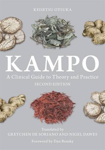  Kampo: A Clinical Guide to Theory and Practice (Kampo: A Clinical Guide to Theory and Practice)