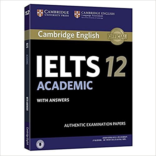  IELTS 12 Academic with Answers Authentic Examinati (剑桥雅思全真试题原版解析7 & 8)