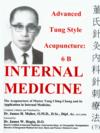  Advanced Tung Style Acupuncture: Internal Medicine (Advanced Tung Style Acupuncture: Internal Medicine (Volume 6B))