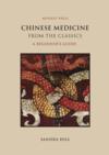  Chinese Medicine from the Classics: A Beginner''s G (Chinese Medicine from the Classics: A Beginner''s Guide)