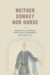  Neither Donkey nor Horse: (Cover Image)