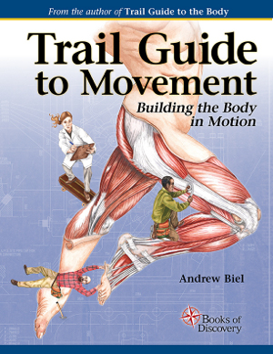  Trail Guide to Movement (Trail Guide to the Body (5th edition) (with DVD))