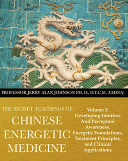  The Secret Teachings of Chinese Energetic Medicine (Secret Teachings of Chinese Energetic Medicine