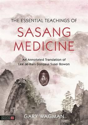  The Essential Teachings of Sasang Medicine: (Essential Teachings of Sasang Medicine)