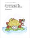  Acupuncture in the Treatment of Children (4th edit (Acupuncture in the Treatment of Children (4th edition))