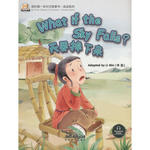  My First Chinese Storybooks: Chinese Idioms - What (My First Chinese Storybooks: Chinese Idioms - What if the Sky Falls)