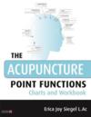  Acupuncture Point Functions Charts and Workbook (Acupuncture Point FUNCTIONS Charts and Workbook)