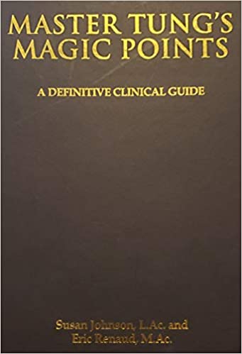  Master Tung''s Magic Points : A Definitive Clinical (Master Tung''s Magic Points : A Definitive Clinical Guide)