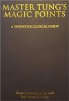  Master Tung''s Magic Points : A Definitive Clinical (Master Tung''s Magic Points : A Definitive Clinical Guide)