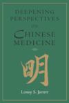  Deepening Perspectives on Chinese Medicine (Deepening Perspectives on Chinese Medicine)