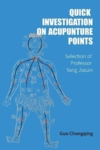  Quick Investigation on Acupuncture Points: (Illustrations Of Special Effective Acupoints for common Diseases)