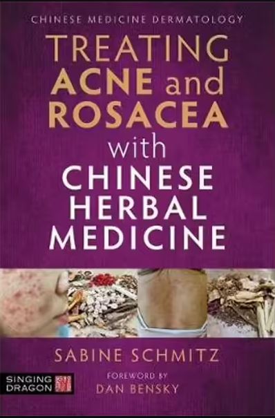  Treating Acne and Rosacea with Chinese Herbal Medi (Treating Acne and Rosacea with Chinese Herbal Medicine:)