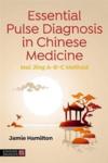  Essential Pulse Diagnosis in Chinese Medicine: (Essential Pulse Diagnosis in Chinese Medicine:)