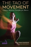  The Tao of Movement: Chinese Medicine Principles f (The Tao of Movement: Chinese Medicine Principles for Dancers)