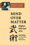  Mind Over Matter: Higher Martial Arts (Cover Image)