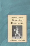  Breathing Underwater: Inner Life of Tai Chi Chuan (View larger image)