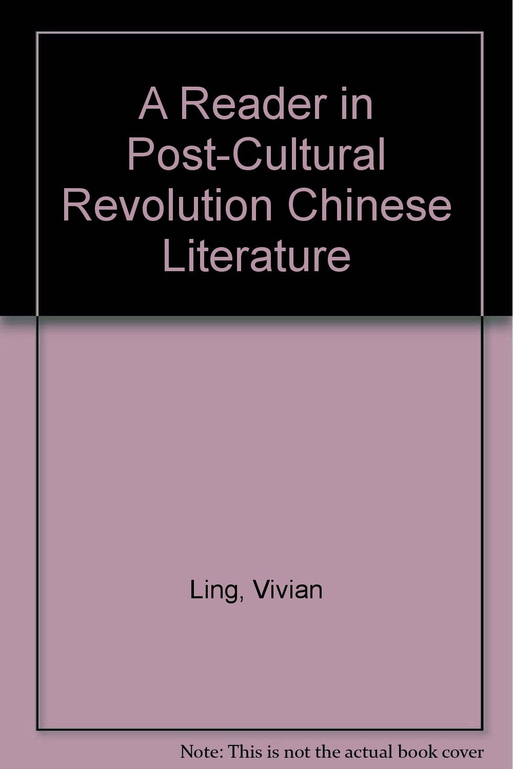  *A Reader in Post Cultural Revolution Literature (A Reader in Post Cultural Revolution Literature)