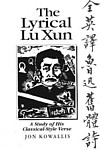  The Lyrical Lu Xun: A Study of His Classical-Style (View larger image)